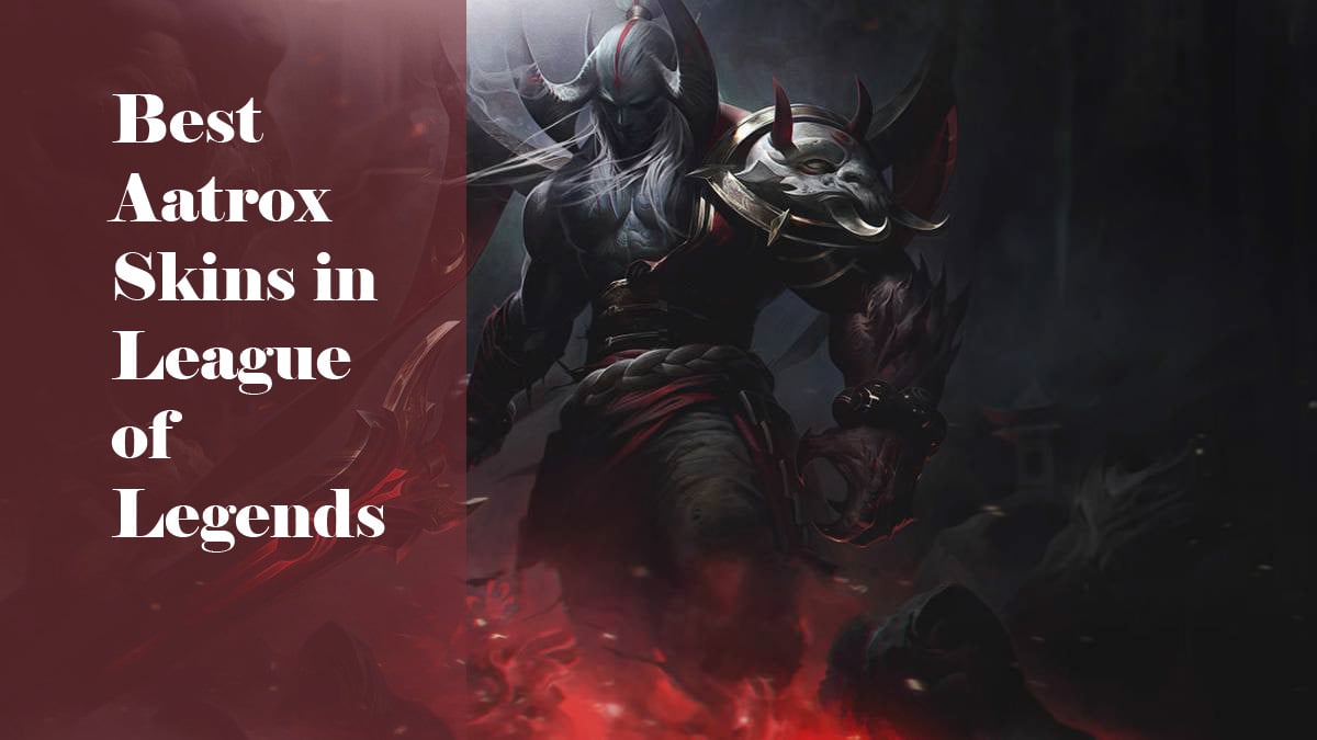 Best Aatrox Skins