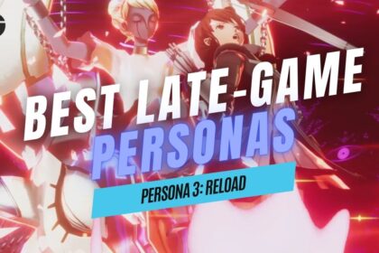 Best Late-Game Persona 3 Reload