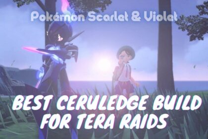 Pokémon Scarlet & Violet: Best Ceruledge Build for Tera Raids