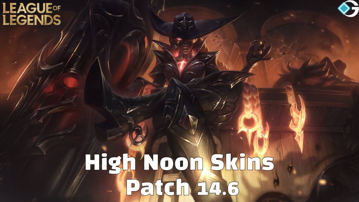 High Noon Skins Patch 14.6