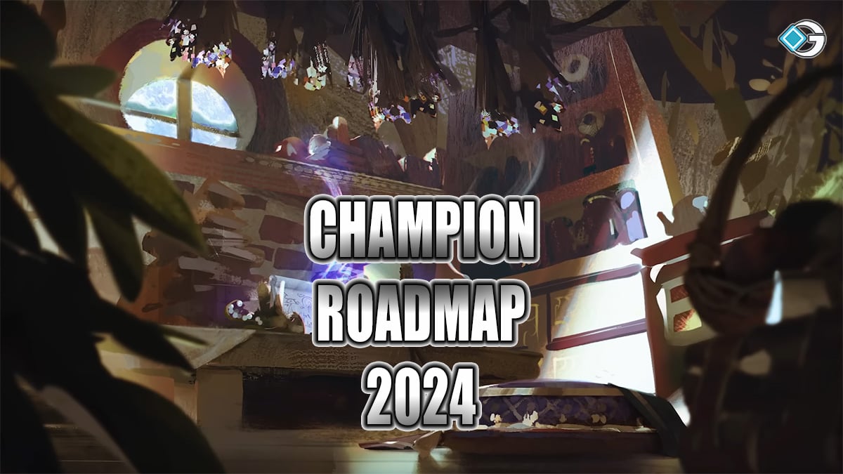 League of Legends Champion Roadmap 2024