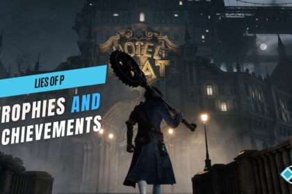 Lies of P: All Trophies & Achievements