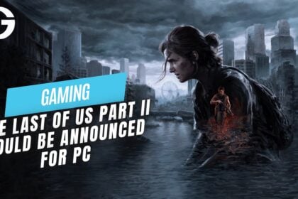 The Last of Us Part II Remastered Could Soon Be Announced For PC