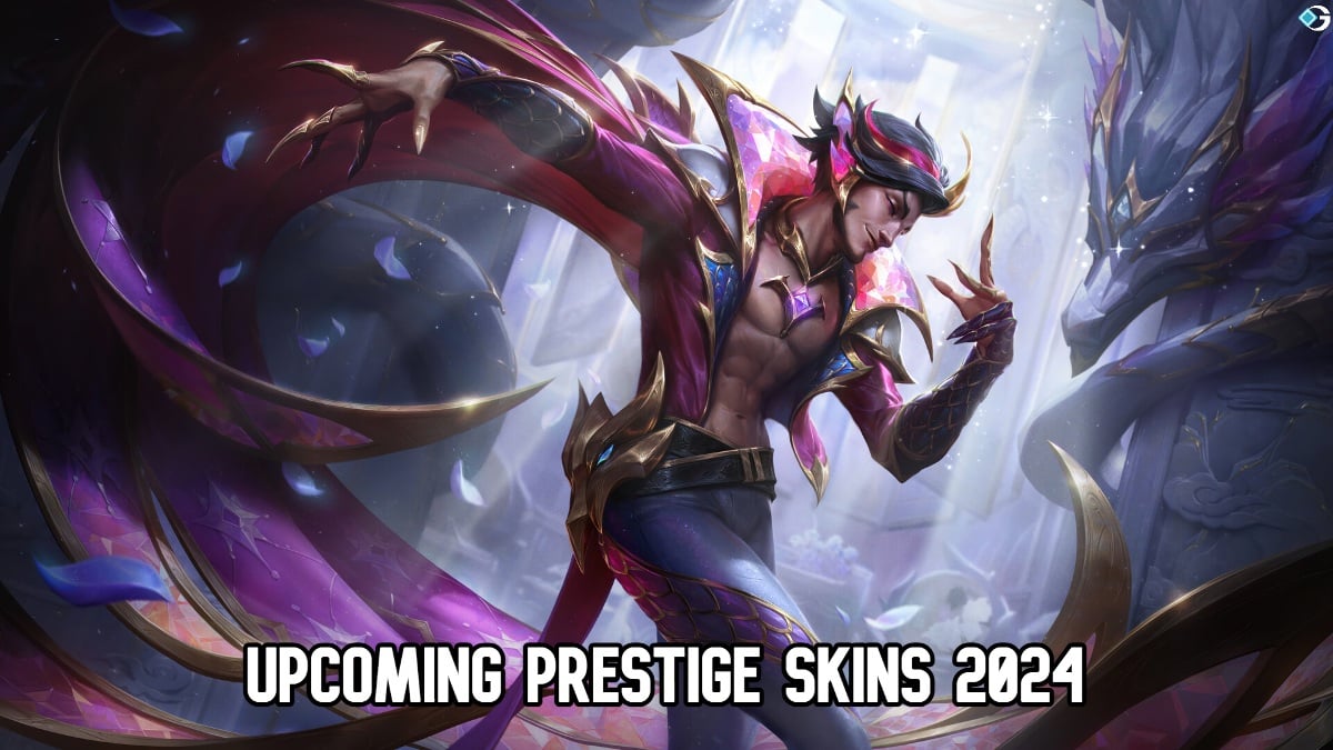 upcoming prestige skins league of legends