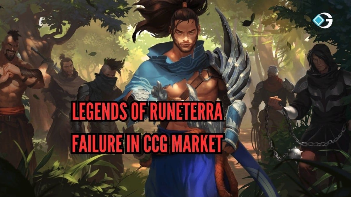 Feature Image for the article titled 'Why Did Legends of Runeterra Fail To Succeed In the CCG Market?'